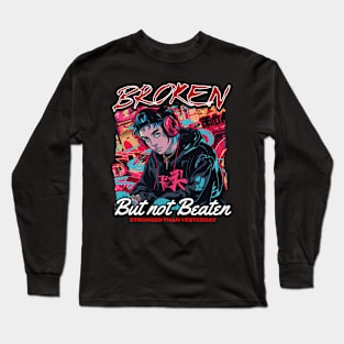 Broken But Not Beaten Strength and Resilience Long Sleeve T-Shirt